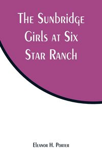 Produktbild: The Sunbridge Girls at Six Star Ranch