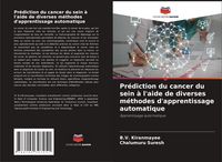 Produktbild: Pr&eacute;diction du cancer du sein &agrave; l'aide de diverses m&eacute;thodes d'apprentissage automatique