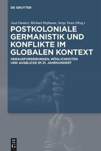Produktbild: Postkoloniale Germanistik und Konflikte im globalen Kontext