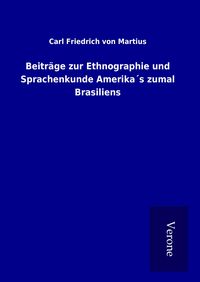 Produktbild: Beitr&auml;ge zur Ethnographie und Sprachenkunde Amerika&acute;s zumal Brasiliens