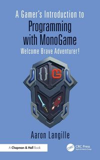 Produktbild: A Gamer's Introduction to Programming with MonoGame