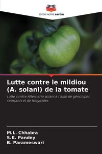 Produktbild: Lutte contre le mildiou (A. solani) de la tomate