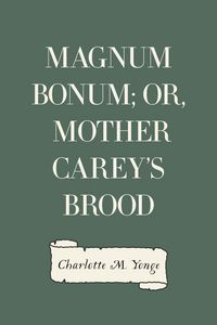 Produktbild: Magnum Bonum; Or, Mother Carey's Brood
