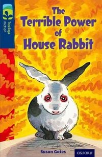 Produktbild: Oxford Reading Tree TreeTops Fiction: Level 14 More Pack A: The Terrible Power of House Rabbit