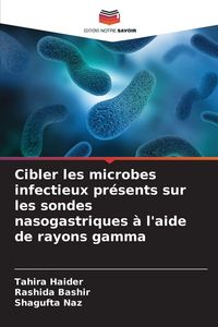 Produktbild: Cibler les microbes infectieux pr&eacute;sents sur les sondes nasogastriques &agrave; l'aide de rayons gamma