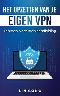 Produktbild: Het opzetten van je eigen VPN: Een stap-voor-stap handleiding