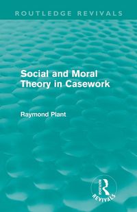Produktbild: Social and Moral Theory in Casework (Routledge Revivals)