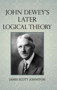 Produktbild: John Dewey's Later Logical Theory