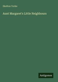 Produktbild: Aunt Margaret's Little Neighbours