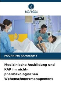 Produktbild: Medizinische Ausbildung und KAP im nicht-pharmakologischen Wehenschmerzmanagement