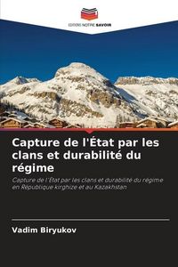 Produktbild: Biryukov, V: Capture de l'&Eacute;tat par les clans et durabilit&eacute; d