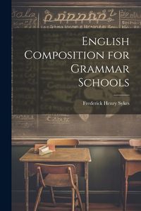 Produktbild: English Composition for Grammar Schools