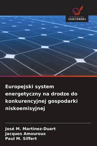 Produktbild: Europejski system energetyczny na drodze do konkurencyjnej gospodarki niskoemisyjnej