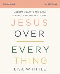 Produktbild: The Jesus Over Everything Bible Study Guide