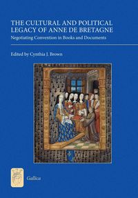 Produktbild: The Cultural and Political Legacy of Anne de Bretagne