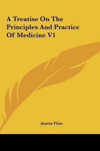 Produktbild: A Treatise On The Principles And Practice Of Medicine V1