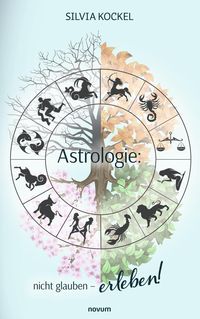 Produktbild: Astrologie: nicht glauben - erleben!