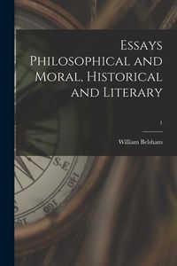 Produktbild: Essays Philosophical and Moral, Historical and Literary; 1