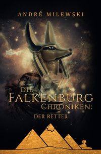 Bild vom Artikel Die Falkenburg Chroniken / Die Falkenburg Chroniken: Der Retter vom Autor André Milewski