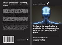 Produktbild: Sistema de predicci&oacute;n y an&aacute;lisis de enfermedades cancerosas mediante DL Algo