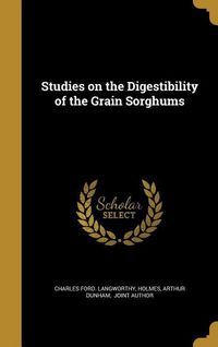 Produktbild: Studies on the Digestibility of the Grain Sorghums