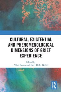 Produktbild: Cultural, Existential and Phenomenological Dimensions of Grief Experience