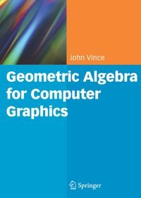 Produktbild: Geometric Algebra for Computer Graphics