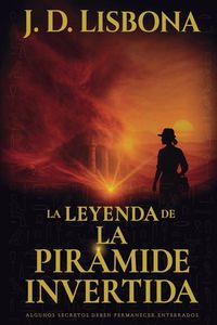 Produktbild: La leyenda de la pir&aacute;mide invertida