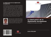 Produktbild: La fabrication de la diplomatie europ&eacute;enne