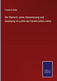 Produktbild: Der Mensch, seine Abstammung und Gesittung im Lichte der Darwin'schen Lehre