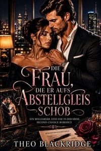 Produktbild: Die Frau, die er aufs Abstellgleis schob
