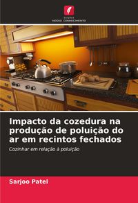 Produktbild: Impacto da cozedura na produ&ccedil;&atilde;o de polui&ccedil;&atilde;o do ar em recintos fechados