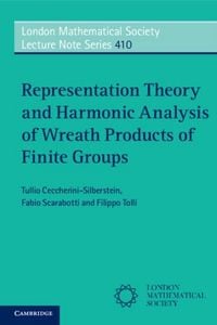 Produktbild: Representation Theory and Harmonic Analysis of Wreath Products of Finite Groups