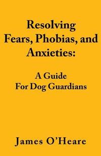 Produktbild: Resolving Fears, Phobias, and Anxieties
