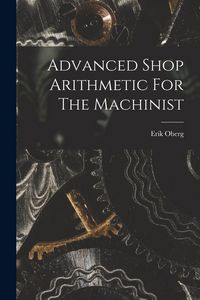 Produktbild: Advanced Shop Arithmetic For The Machinist