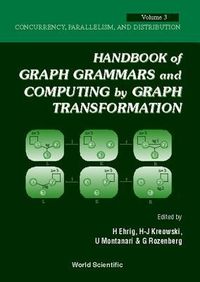 Produktbild: Handbook of Graph Grammars and Computing by Graph Transformation - Volume 3: Concurrency, Parallelism, and Distribution