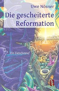 Bild vom Artikel Die gescheiterte Reformation vom Autor Uwe Nösner