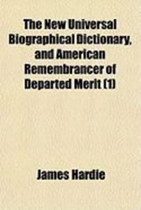 Produktbild: The New Universal Biographical Dictionary, and American Remembrancer of Departed Merit (1)