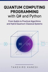 Produktbild: Quantum Computing Programming with Q# and Python