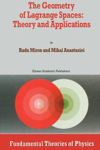 Produktbild: The Geometry of Lagrange Spaces: Theory and Applications
