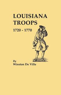 Produktbild: Louisiana Troops, 1720-1770