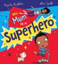 Produktbild: Mcallister, A: My Mum is a Superhero (NE)
