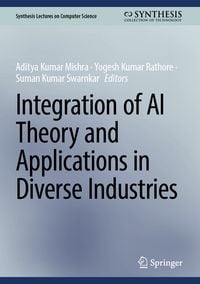 Produktbild: Integration of AI Theory and Applications in Diverse Industries