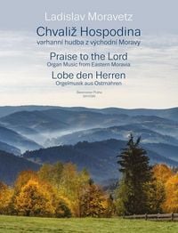 Produktbild: Chvali Hospodina / Praise to the Lord / Lobe den Herren -Orgelmusik aus Ostm&auml;hren-