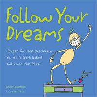 Produktbild: Follow Your Dreams: Except for That One Where You Go to Work Naked and Dance the Polka