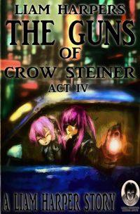 Produktbild: The Guns of Crow Steiner: Act 4.