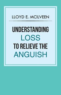 Produktbild: Understanding Loss To Relieve The Anguish