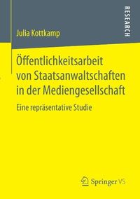 Produktbild: &Ouml;ffentlichkeitsarbeit von Staatsanwaltschaften in der Mediengesellschaft