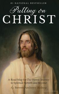 Produktbild: Putting on Christ: A Road Map for Our Heroic Journey to Spiritual Rebirth and Beyond