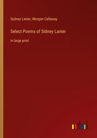 Produktbild: Select Poems of Sidney Lanier
